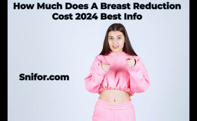 How Much Does A Breast Reduction Cost 2024 Best Info