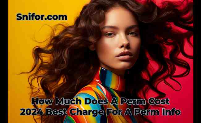 How Much Does A Perm Cost 2024 Best Charge For A Perm Info