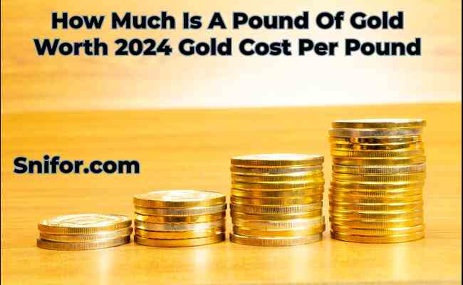 How Much Is A Pound Of Gold Worth 2024 Gold Cost Per Pound