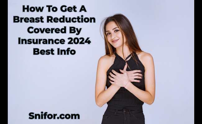 How To Get A Breast Reduction Covered By Insurance 2024 Best