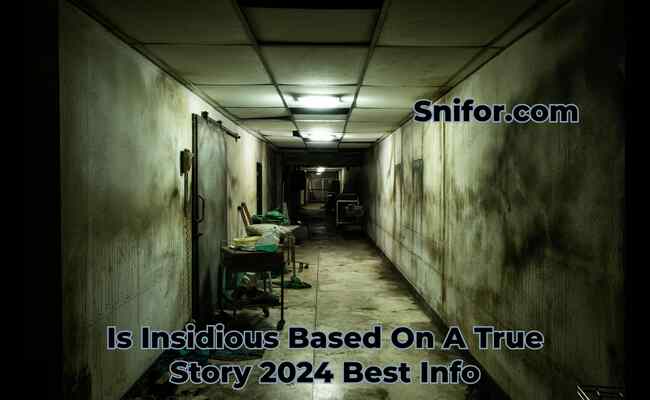 Is Insidious Based On A True Story 2024 Best Info