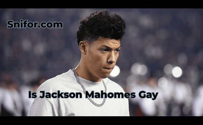 Is Jackson Mahomes Gay 2024 Best Jackson Sexuality Info
