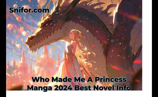 Who Made Me A Princess Manga 2024 Best Novel Info
